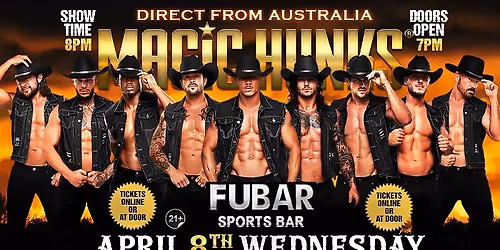 Apr 8th: Copperas Cove, TX - MAGIC HUNKS\u00ae AUSTRALIAN TAKEOVER at Fubar