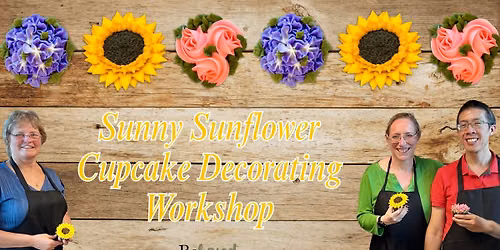 Sunny Sunflower Cupcake Decorating Workshop in Calgary