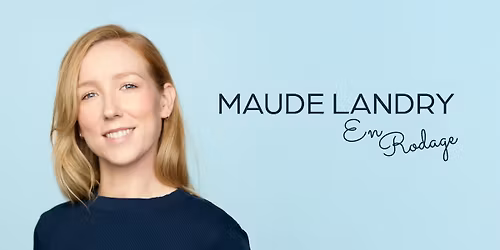 Maude Landry - En rodage