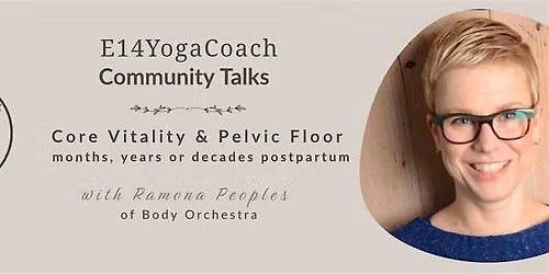 Core Vitality & Pelvic Floor: Month, Years, or Decades Postpartum