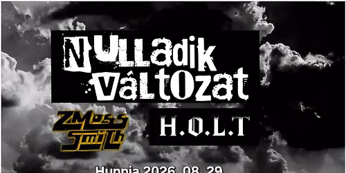 NULLADIK V\u00c1LTOZAT, H.O.L.T., Z MOSS SMITH A HUNNI\u00c1BAN