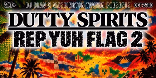 DUTTY SPIRITS: REP YUH FLAG 2