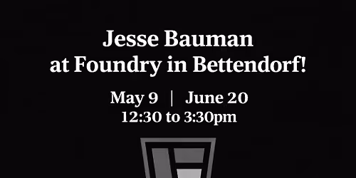 Jesse Bauman at Foundry in Bettendorf! 