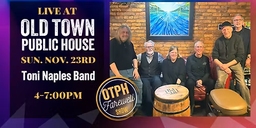 Toni Naples Band - OTPH Farewell Show