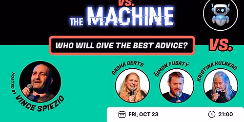 Comedians vs. The Machine (A Stand Up Comedy Show) - 23rd October