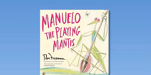 Lollipops: Manuelo the Playing Mantis by Don Freeman