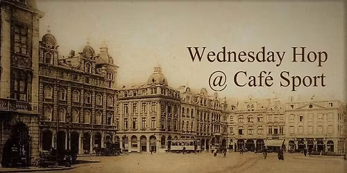 Wednesday Hop at Caf\u00e9 Sport