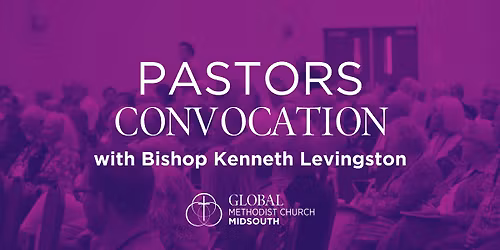 MidSouth Pastors Convocation with Bishop Levingston