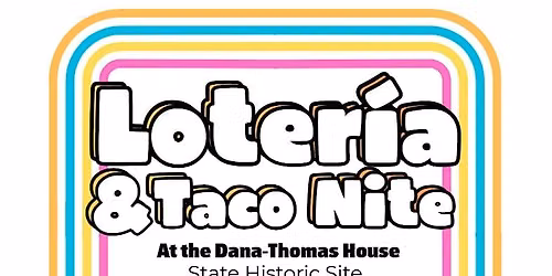 Loter\u00eda and Taco Nite at the Dana-Thomas House!