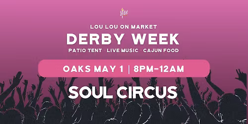 Soul Circus Live | Oaks Night at Lou Lou on Market