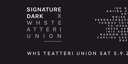 SIGNATURE DARK X WHS TEATTERI UNION