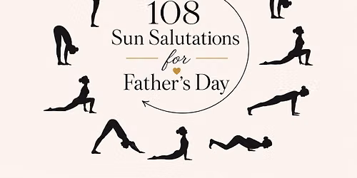 Free Community Class: 108 Sun Salutations for Father's Day