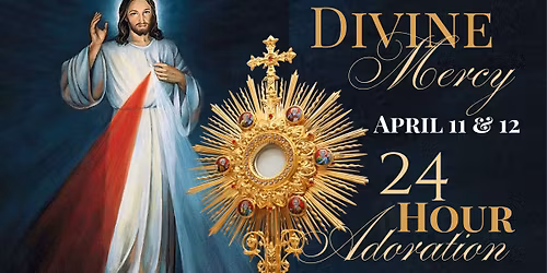 Divine Mercy 24 Hour Adoration