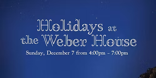 Holidays at the Weber House