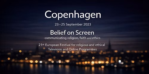 Belief on Screen. 21st European Festival for religious and ethical Television and Online Programmes