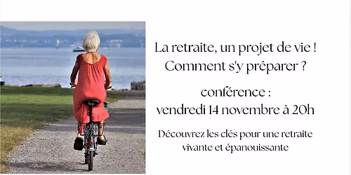 Conf\u00e9rence "la retraite un projet de vie, comment s'y pr\u00e9parer ?"