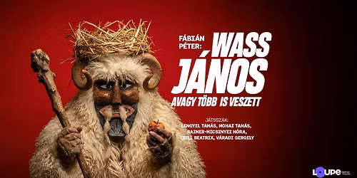 Wass J\u00e1nos, avagy t\u00f6bb is veszett - Budapest 