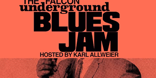 The Underground Blues Jam | Hosted by Karl Allweier
