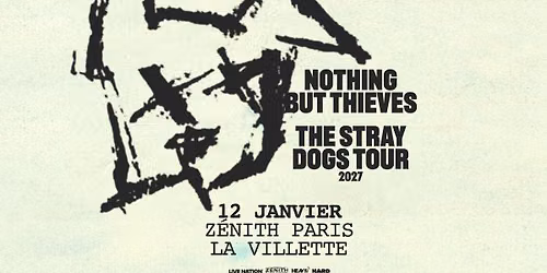 NOTHING BUT THIEVES | Z\u00e9nith Paris - La Villette, Paris - 12 janvier 2027