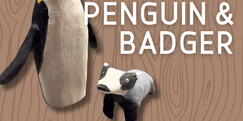 Hand Carved Penguin & Badger 