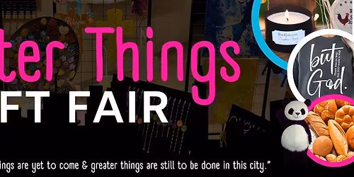 Greater Things Craft Fair