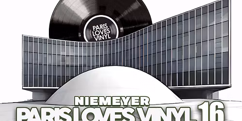 PARIS LOVES VINYL 16 Espace Niemeyer - 100 000 Vinyles - 70 vendeurs - 8 DJs Live