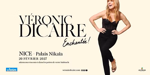 V\u00c9RONIC DICAIRE \u2022 NICE \u2022 PALAIS NIKA\u00cfA \u2022 20 F\u00c9VRIER 2027