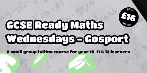 GCSE Ready Course (Maths), Year 10 to 12 (Gosport)