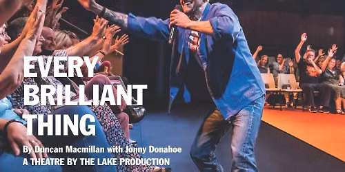 Every Brilliant Thing (Florence Arts, Egrrmont) - Arts Out West
