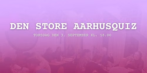 DEN STORE AARHUSQUIZ!