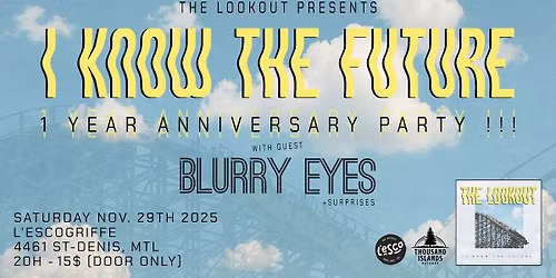 The Lookout presents "I KNOW THE FUTURE" - 1 year anniversary party w\/ Blurry Eyes!!