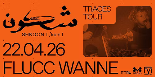FYI: Shkoon - Traces-Tour 2026 \u00b0 Flucc Wanne