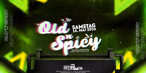 Old 'n' Spicy - \u00dc30 House Music Party @ Schallwerk Oberhausen