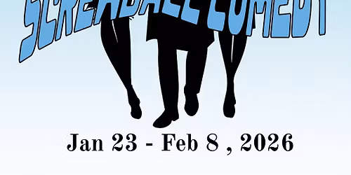 Open Auditions for "Screwball Comedy" by Norm Foster 