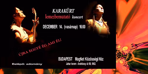 KARAK\u00dcRT lemezbemutat\u00f3 koncert - MagNet K\u00f6z\u00f6ss\u00e9gi H\u00e1z