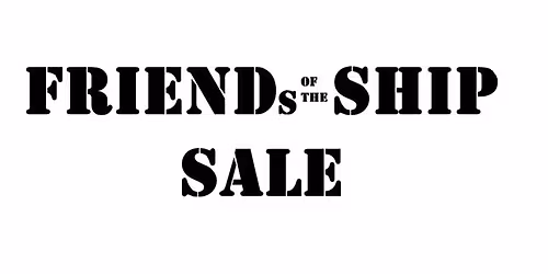 Friends of the Ship Sale!