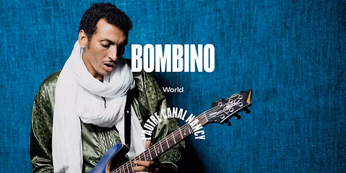 Bombino \u2022 L'Autre Canal Nancy
