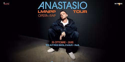 ANASTASIO - LMNPP TOUR | OPERA-RAP | NAPOLI