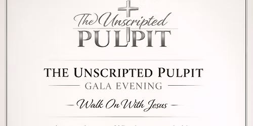 The unscripted pulpit gala