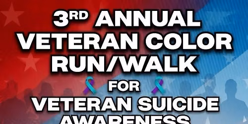 3rd Annual Veteran Color Run\/Walk for Veteran Suicide Awareness