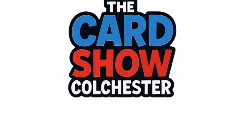 The Card Show UK - COLCHESTER