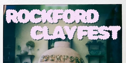 Rockford Clay Fest 2026