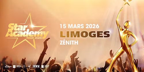 Star Academy \u2022 15 mars 2026 \u2022 Z\u00e9nith Limoges M\u00e9tropole