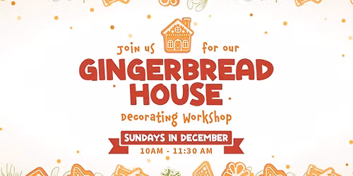 GINGERBREAD HOUSE DECORATING WORKSHOP