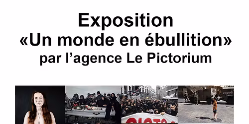 Exposition "Un monde en \u00e9bullition"