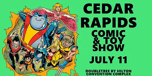 Cedar Rapids Comic, Toy & TCG Card Show - July 11, 2026