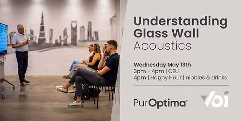 Understanding Glass Wall Acoustics & Happy Hour!