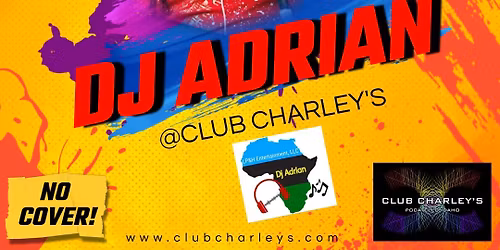 \ud83c\udfb6 Club Charley\u2019s Presents: DJ Adrian! \ud83c\udfb6