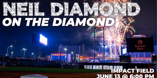 Neil Diamond Night at Impact Field