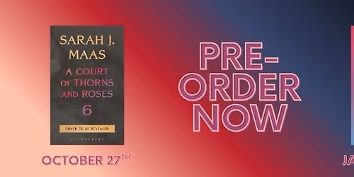 ACOTAR Book 6 Midnight Release Party